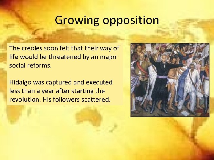 Growing opposition The creoles soon felt that their way of life would be threatened Growing opposition The creoles soon felt that their way of life would be threatened