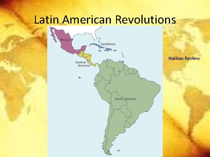 Latin American Revolutions Haitian Review Latin American Revolutions Haitian Review