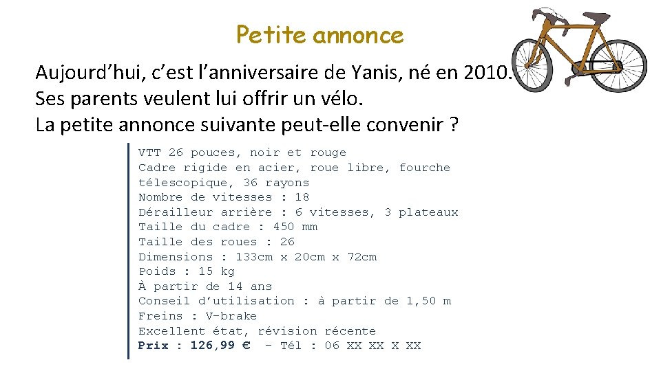 Petite annonce Aujourd’hui, c’est l’anniversaire de Yanis, né en 2010. Ses parents veulent lui