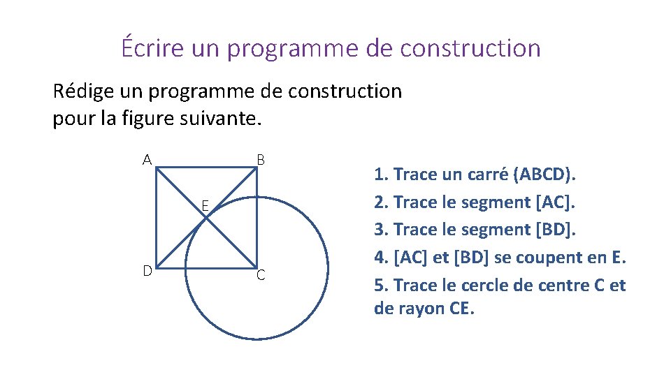 Écrire un programme de construction Rédige un programme de construction pour la figure suivante.