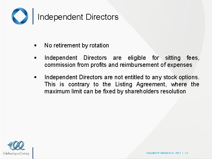 Independent Directors § No retirement by rotation § Independent Directors are eligible for sitting