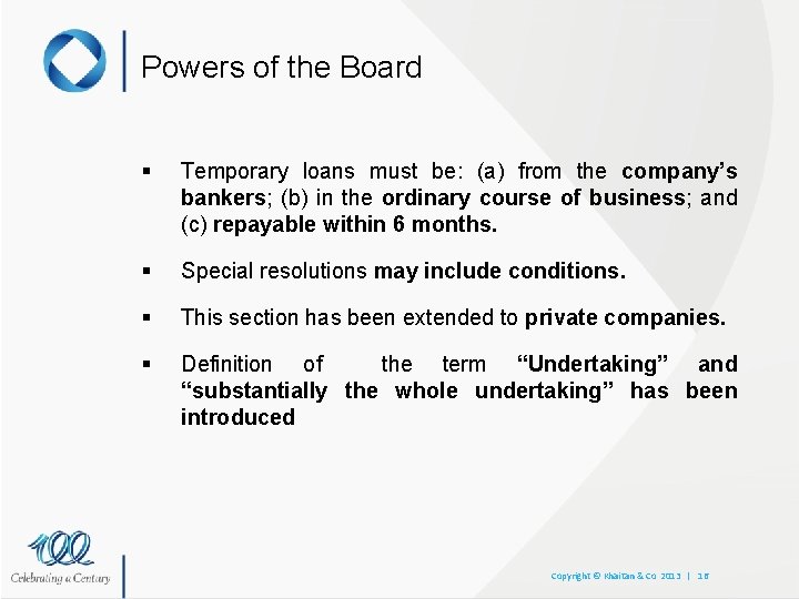 Powers of the Board § Temporary loans must be: (a) from the company’s bankers;