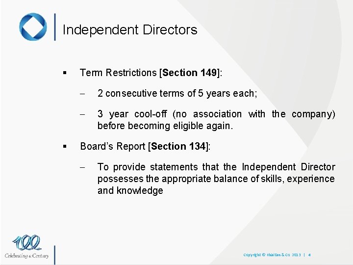 Independent Directors § § Term Restrictions [Section 149]: – 2 consecutive terms of 5