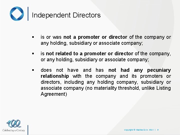 Independent Directors § is or was not a promoter or director of the company