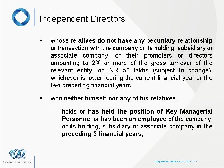 Independent Directors § whose relatives do not have any pecuniary relationship or transaction with