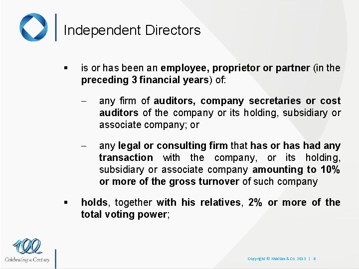 Independent Directors § § is or has been an employee, proprietor or partner (in
