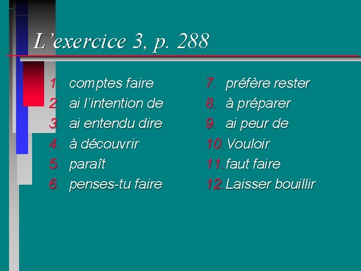 L’exercice 3, p. 288 1. 2. 3. 4. 5. 6. comptes faire ai l’intention