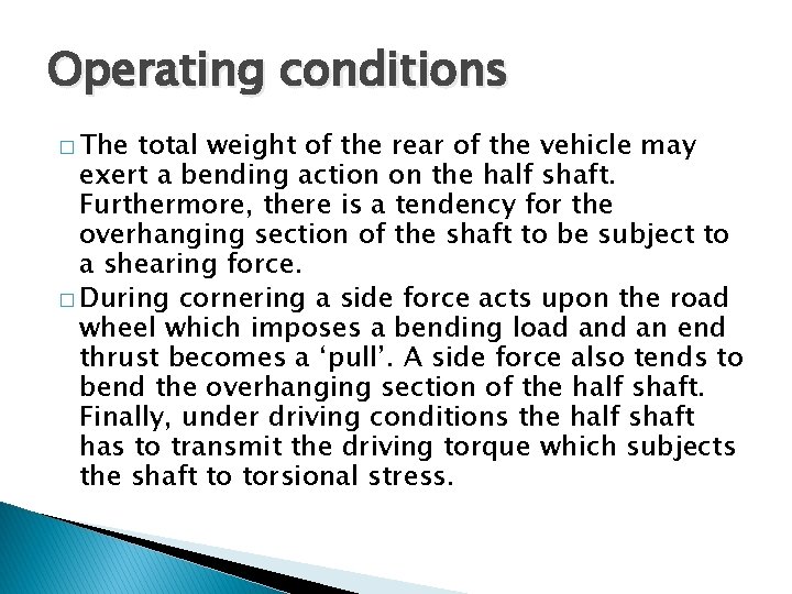 Operating conditions � The total weight of the rear of the vehicle may exert