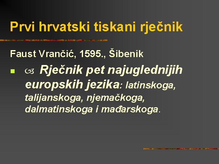 Prvi hrvatski tiskani rječnik Faust Vrančić, 1595. , Šibenik n Rječnik pet najuglednijih europskih