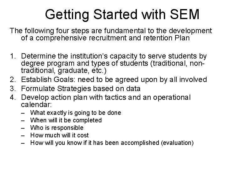 Getting Started with SEM The following four steps are fundamental to the development of