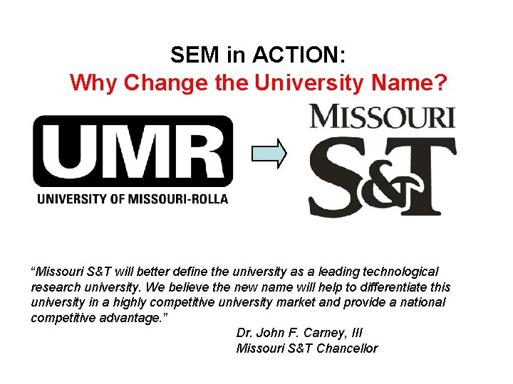 SEM in ACTION: Why Change the University Name? “Missouri S&T will better define the