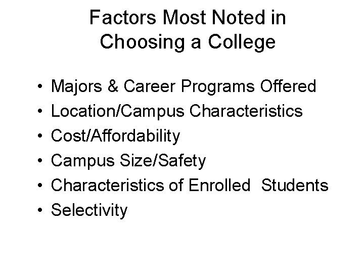 Factors Most Noted in Choosing a College • • • Majors & Career Programs