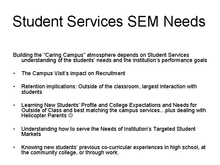 Student Services SEM Needs Building the “Caring Campus” atmosphere depends on Student Services understanding
