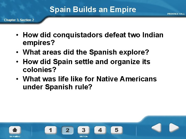 Spain Builds an Empire Chapter 3, Section 2 • How did conquistadors defeat two