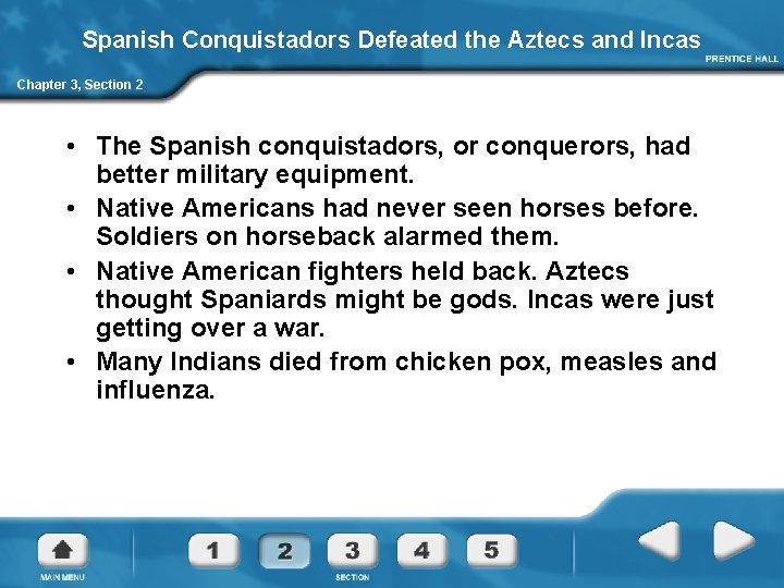 Spanish Conquistadors Defeated the Aztecs and Incas Chapter 3, Section 2 • The Spanish