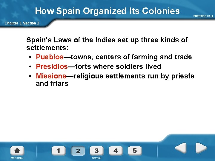 How Spain Organized Its Colonies Chapter 3, Section 2 Spain’s Laws of the Indies