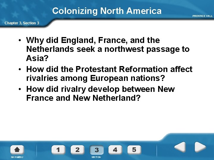 Colonizing North America Chapter 3, Section 3 • Why did England, France, and the