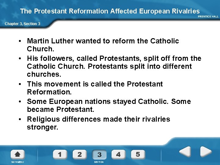 The Protestant Reformation Affected European Rivalries Chapter 3, Section 3 • Martin Luther wanted