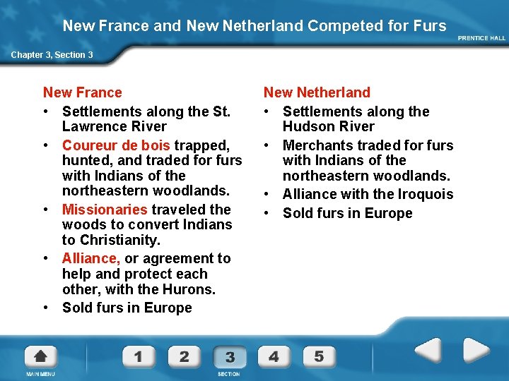 New France and New Netherland Competed for Furs Chapter 3, Section 3 New France