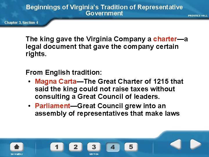 Beginnings of Virginia’s Tradition of Representative Government Chapter 3, Section 4 The king gave