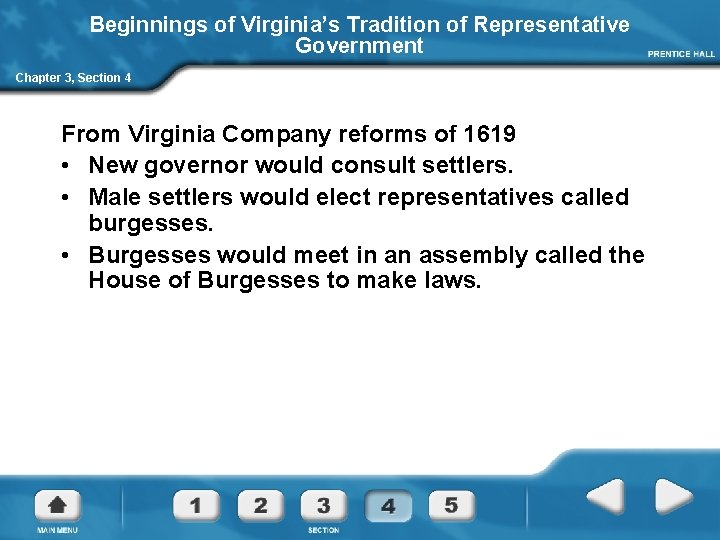 Beginnings of Virginia’s Tradition of Representative Government Chapter 3, Section 4 From Virginia Company