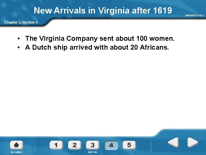 New Arrivals in Virginia after 1619 Chapter 3, Section 4 • The Virginia Company