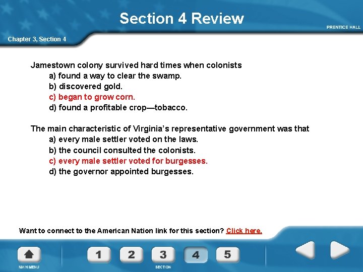 Section 4 Review Chapter 3, Section 4 Jamestown colony survived hard times when colonists