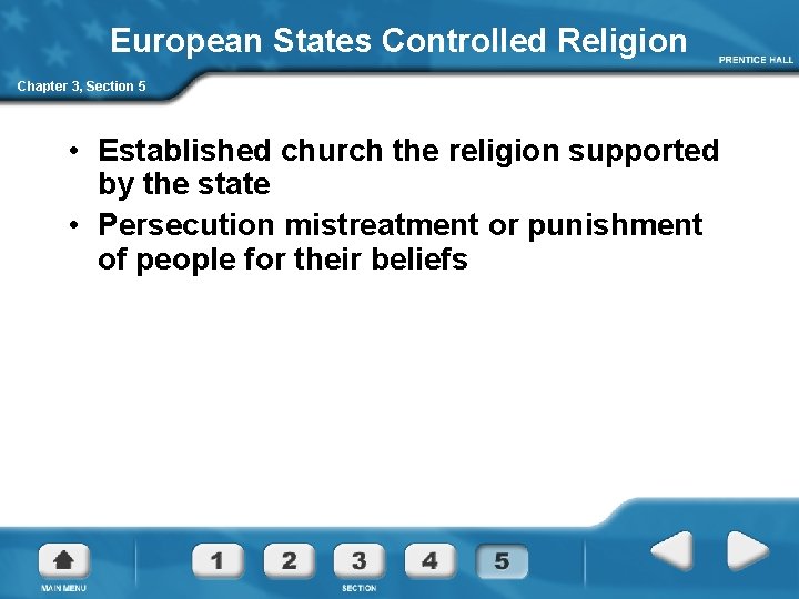 European States Controlled Religion Chapter 3, Section 5 • Established church the religion supported