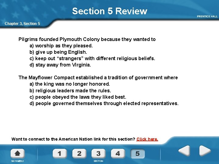 Section 5 Review Chapter 3, Section 5 Pilgrims founded Plymouth Colony because they wanted