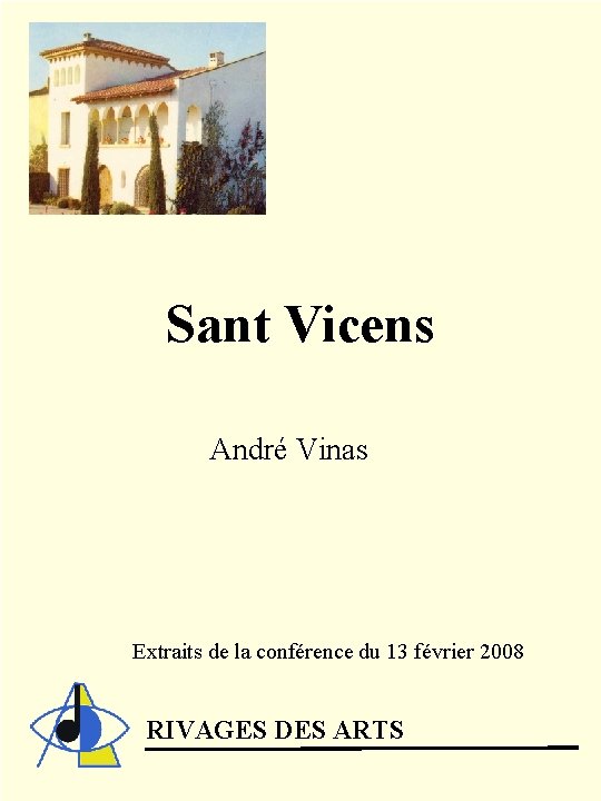 Sant Vicens André Vinas Extraits de la conférence du 13 février 2008 RIVAGES DES