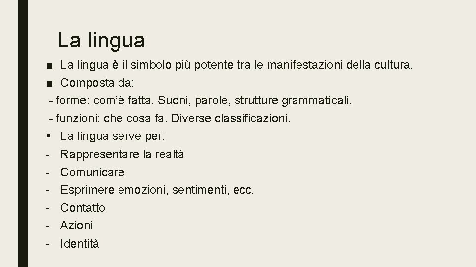 La lingua ■ La lingua è il simbolo più potente tra le manifestazioni della