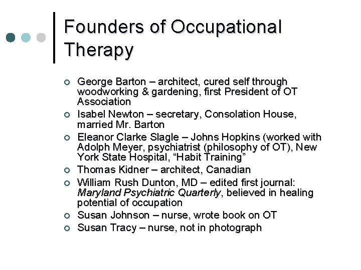 Founders of Occupational Therapy ¢ ¢ ¢ ¢ George Barton – architect, cured self