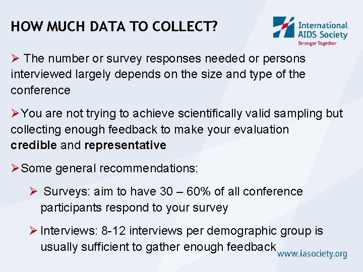 HOW MUCH DATA TO COLLECT? Ø The number or survey responses needed or persons