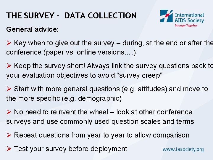 THE SURVEY - DATA COLLECTION General advice: Ø Key when to give out the