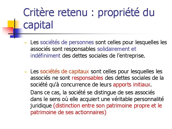 Critère retenu : propriété du capital E E Les sociétés de personnes sont celles