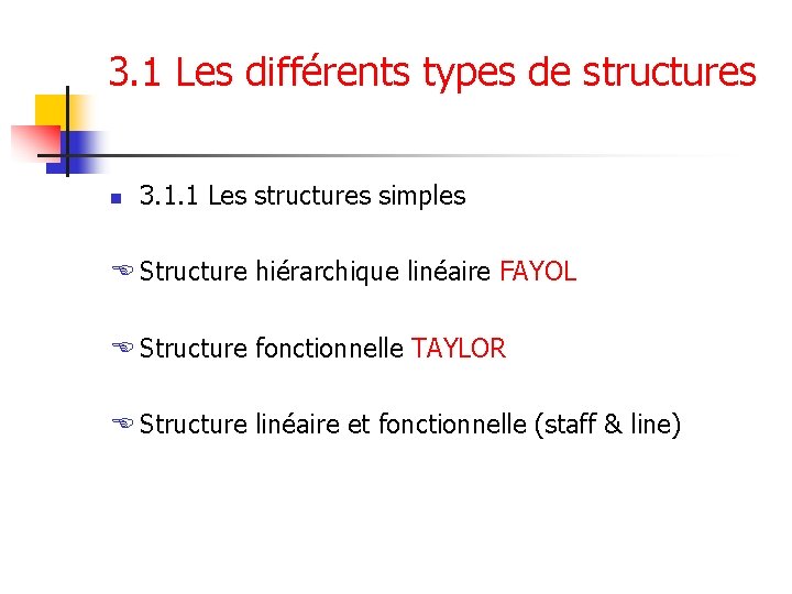 3. 1 Les différents types de structures n 3. 1. 1 Les structures simples