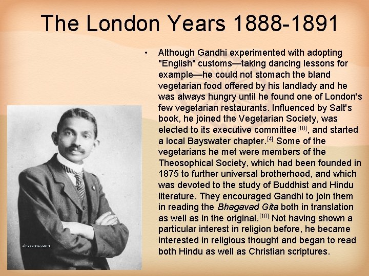 The London Years 1888 -1891 • Although Gandhi experimented with adopting "English" customs—taking dancing