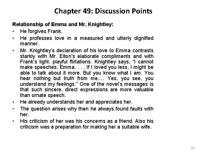 Chapter 49: Discussion Points Relationship of Emma and Mr. Knightley: • He forgives Frank. Chapter 49: Discussion Points Relationship of Emma and Mr. Knightley: • He forgives Frank.