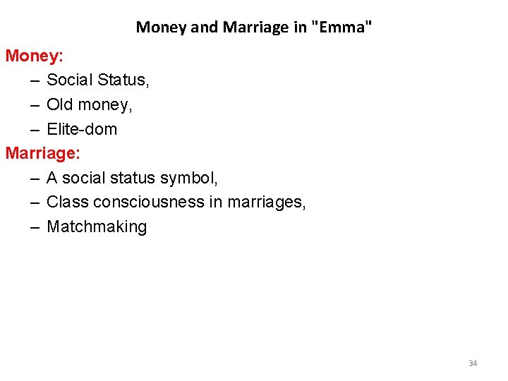 Money and Marriage in "Emma" Money: – Social Status, – Old money, – Elite-dom Money and Marriage in "Emma" Money: – Social Status, – Old money, – Elite-dom