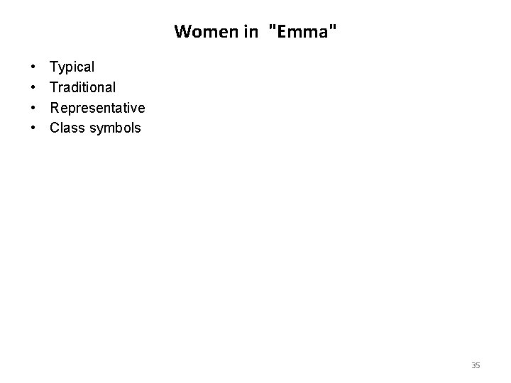 Women in "Emma" • • Typical Traditional Representative Class symbols 35 Women in "Emma" • • Typical Traditional Representative Class symbols 35