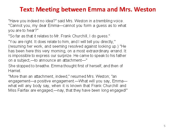 Text: Meeting between Emma and Mrs. Weston "Have you indeed no idea? " said Text: Meeting between Emma and Mrs. Weston "Have you indeed no idea? " said