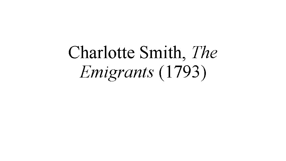 Charlotte Smith, The Emigrants (1793) 