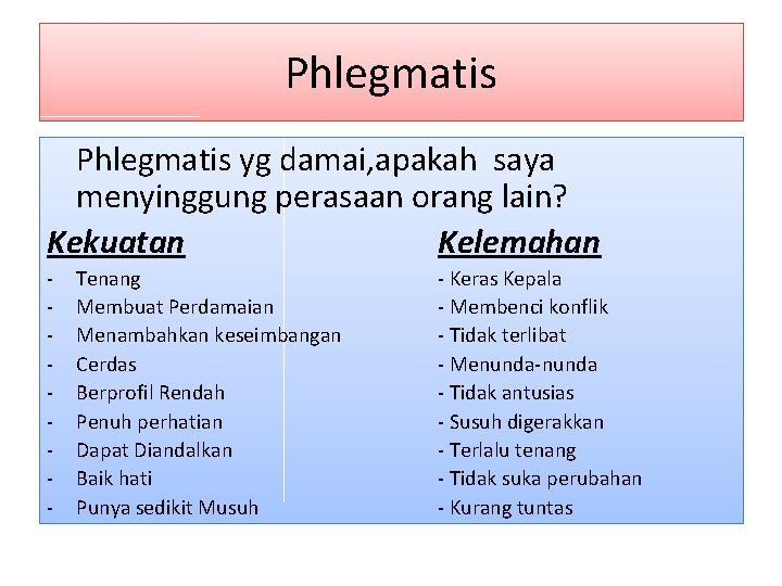 Phlegmatis yg damai, apakah saya menyinggung perasaan orang lain? Kekuatan Kelemahan - Tenang Membuat