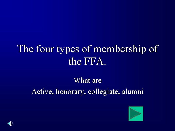 The four types of membership of the FFA. What are Active, honorary, collegiate, alumni
