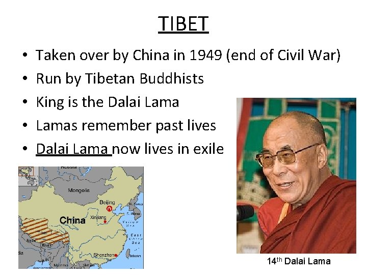 TIBET • • • Taken over by China in 1949 (end of Civil War)