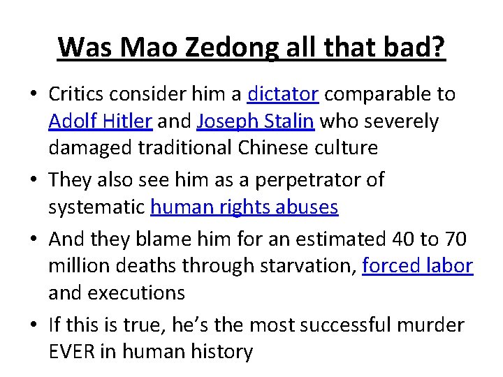 Was Mao Zedong all that bad? • Critics consider him a dictator comparable to