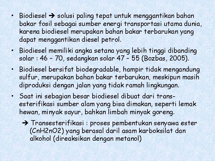  • Biodiesel solusi paling tepat untuk menggantikan bahan bakar fosil sebagai sumber energi