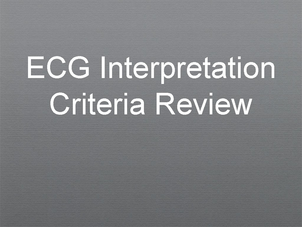ECG Interpretation Criteria Review 