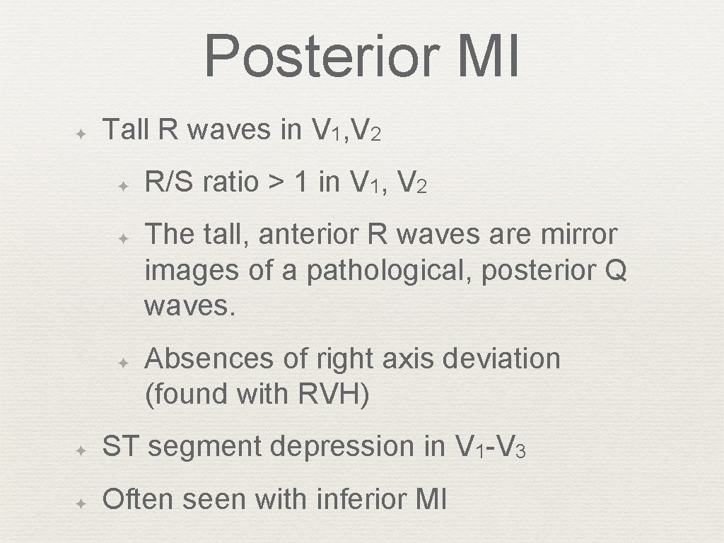 Posterior MI ✦ Tall R waves in V 1, V 2 ✦ ✦ ✦
