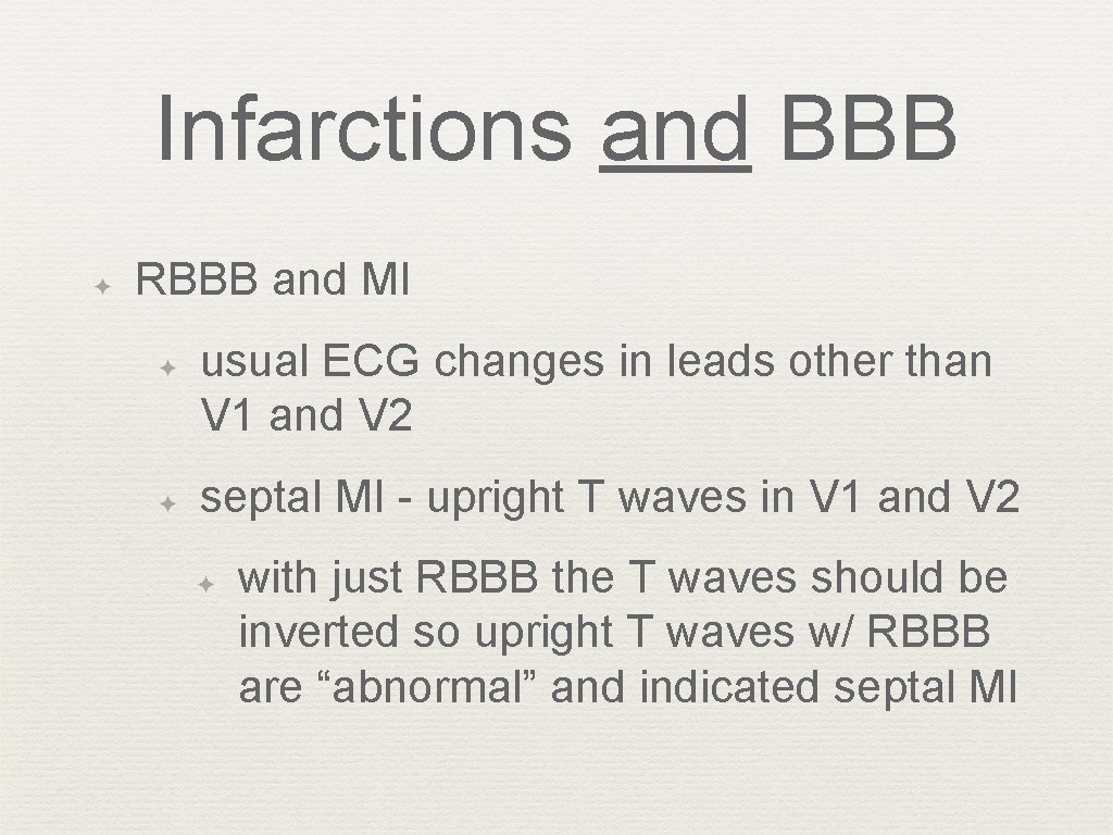 Infarctions and BBB ✦ RBBB and MI ✦ ✦ usual ECG changes in leads